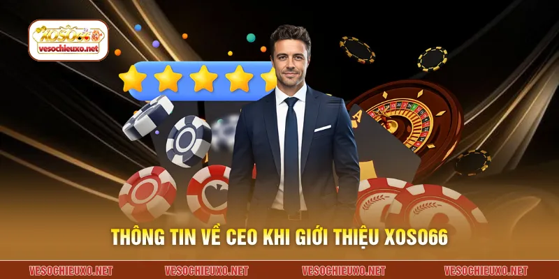 Thông tin về CEO khi giới thiệu XOSO66